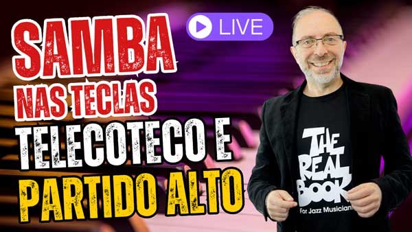 Telecoteco e Partido Alto: duas vertentes rítmicas fascinantes e extremamente úteis para tocarmos SAMBA ao piano!
